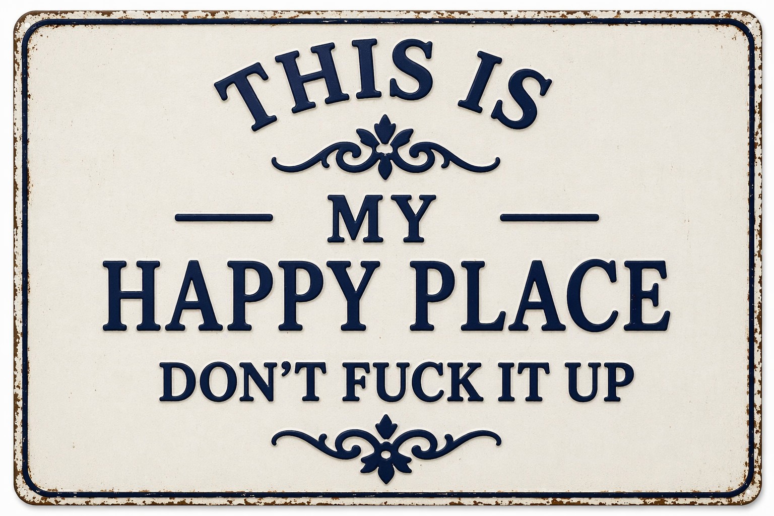 This Is My Happy Place Don’t F It Up Man Cave Metal Sign Rustic 8×12 Man Cave