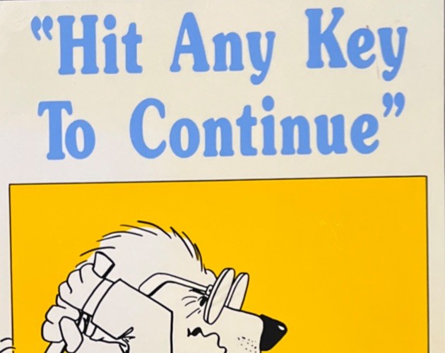 VTG 1989 “Hit Any Key To Continue”Computer 11″ x 17″ Wall Sign Whimsical Iconic