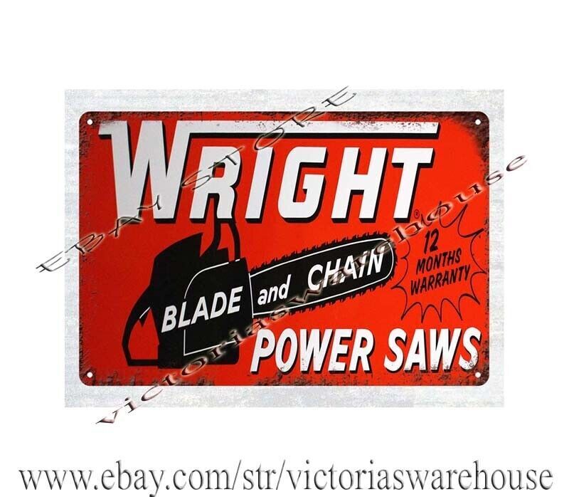 Wright blade and chain power saws metal tin sign living room garage decor