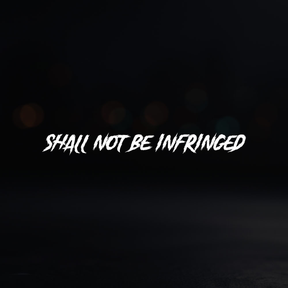 8in Vinyl Decal Sticker – “shall not be infringed”