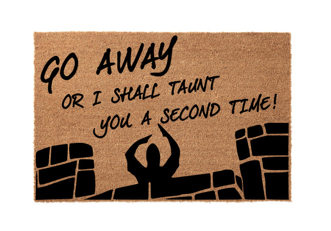 GO AWAY or I shall taunt you a second time! – Monty Python Doormat Door Mat