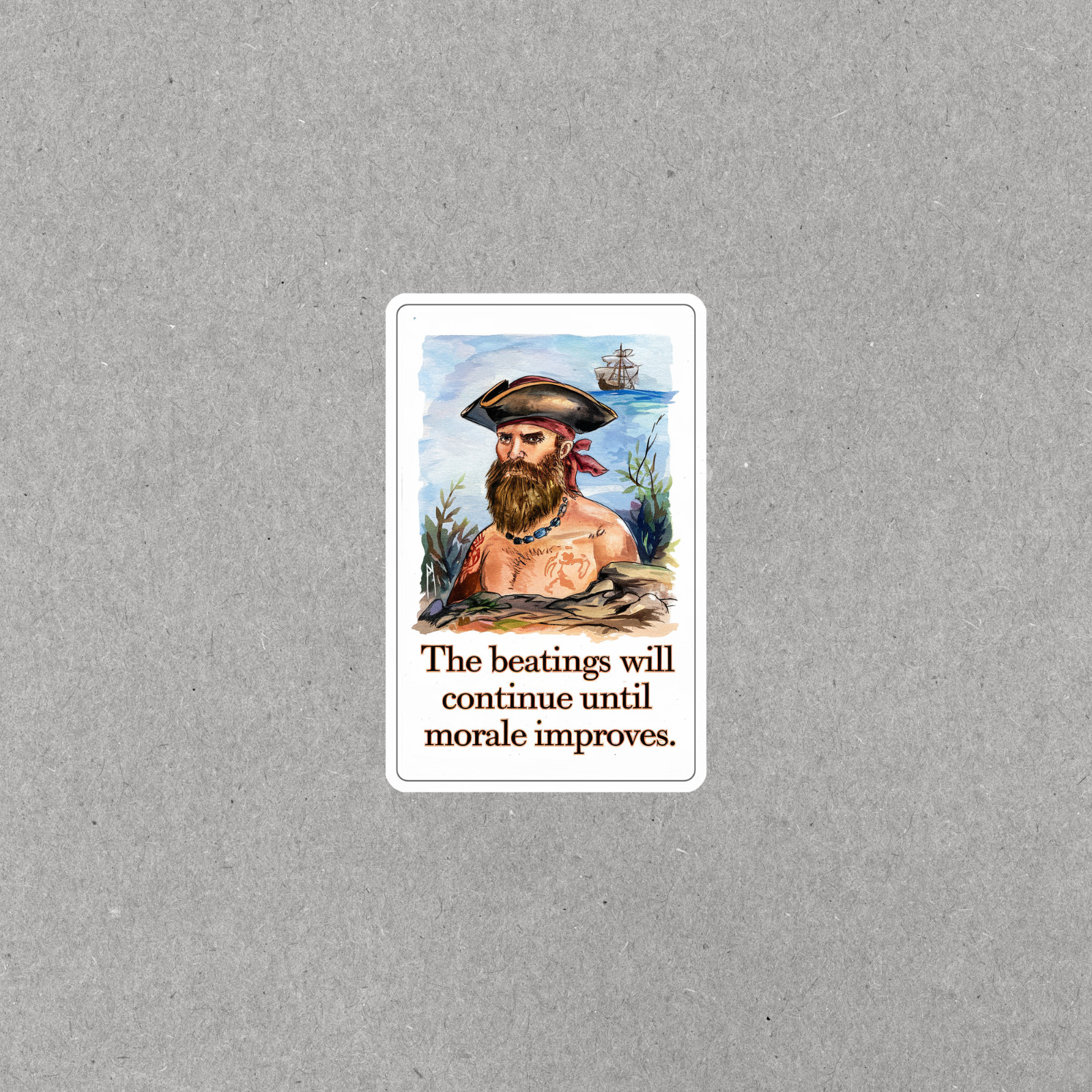 The Beatings Will Continue Until Morale Improves Pirate Sticker #1057