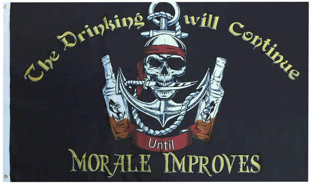 The Drinking Will Continue Until Morale Improves 3×5 Polyester PIRATE Flag